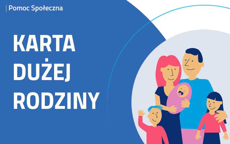 niebieskie tło i biały napis karta dużej rodziny w prawym dolnym rogu szczęśliwa rodzina mama trzymająca niemowlę na rękach, tata, chłopczyk i dziewczynka