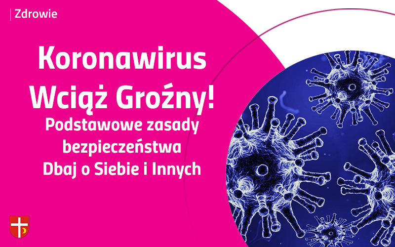 grafika modułu - różowe tło z napisem koronawirus wciąż groźny w prawym dolnym rogu komórki wirusa (kule z wieloma wypustkami) na niebieskim tle