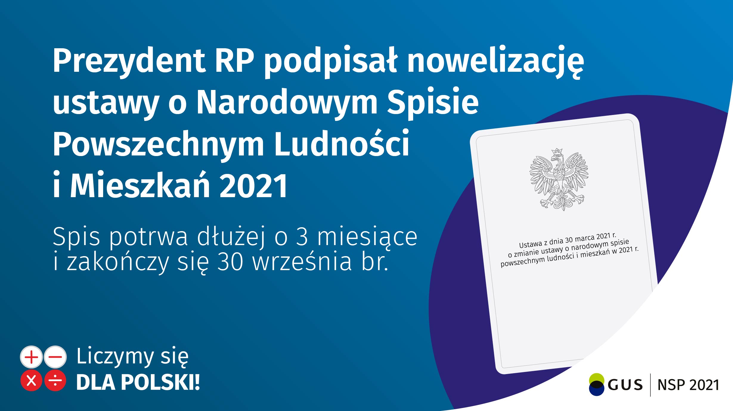 Nowelizacja ustawy o NSP 2021 podpisana przez Prezydenta. Spis potrwa do 30 wrzesnia 2021r.